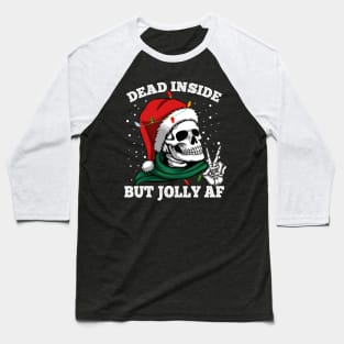 Dead Inside But Jolly Af Skull Santa Skeleton Baseball T-Shirt